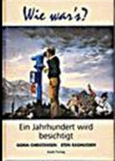 Wie war's? - ein Jahrhundert wird besichtigt