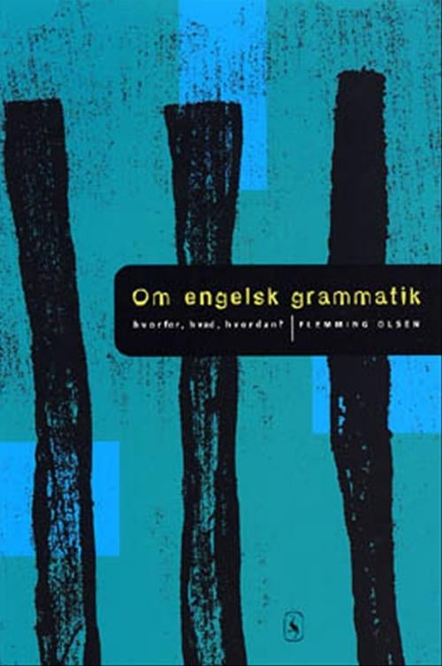 Om engelsk grammatik - hvorfor, hvad, hvordan?