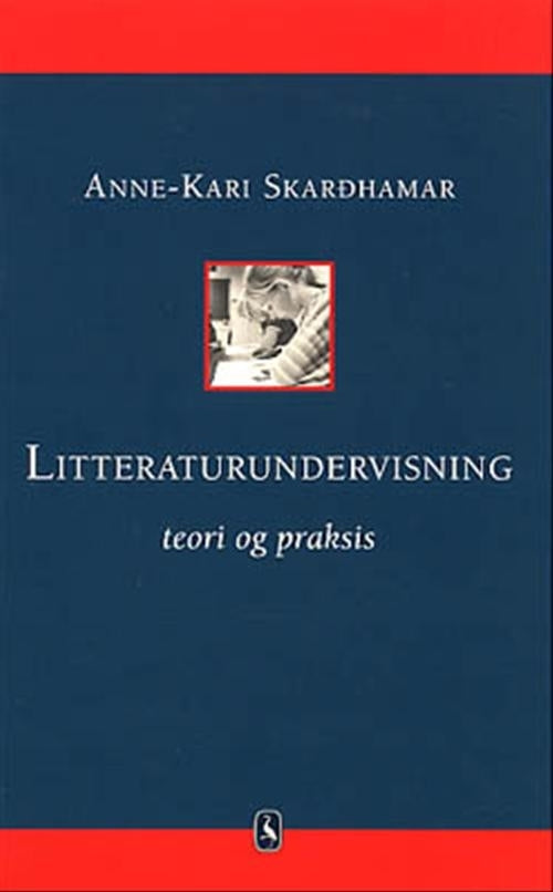 Litteraturundervisning - teori og praksis