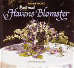 Pynt med havens blomster