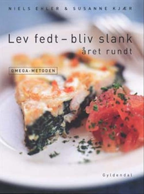Lev fedt, bliv slank - året rundt