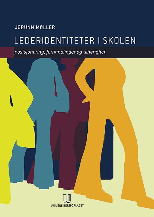 Lederidentiteter i skolen : posisjonering, forhandlinger og tilhørighet