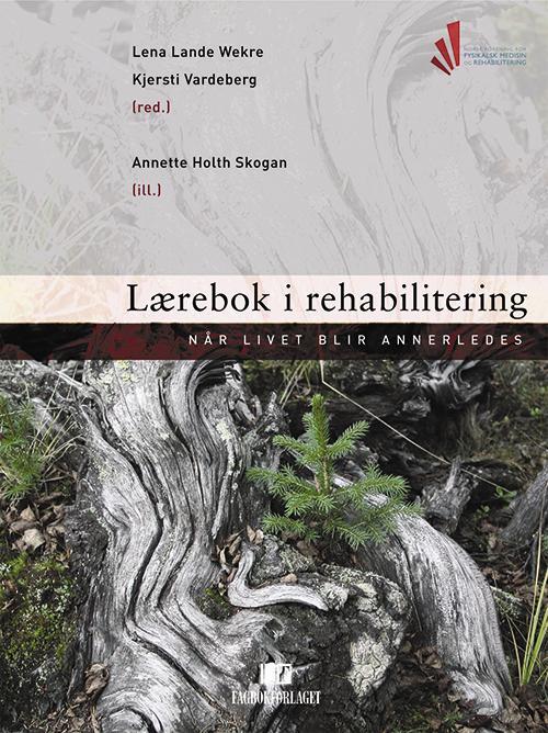 Lærebok i rehabilitering : når livet blir annerledes