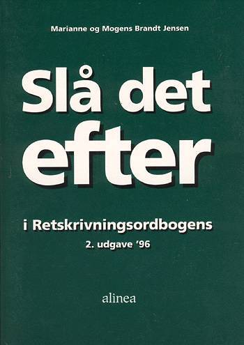 Slå det efter i Retskrivningsordbogens 2. udgave 1996