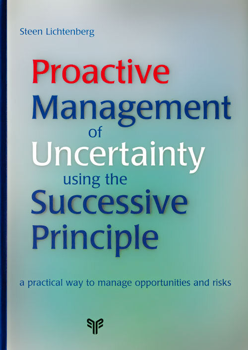 Proactive Management of Uncertainty using the Successive Principle