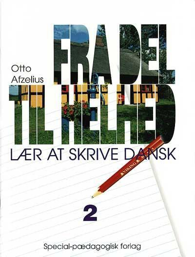 Fra del til helhed - Lær at skrive dansk 2