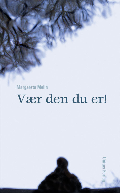 Vær den du er!