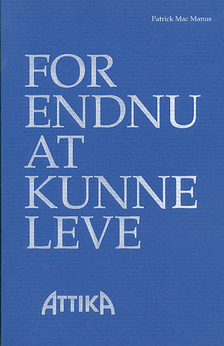 For endnu at kunne leve