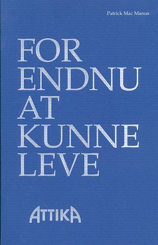 For endnu at kunne leve