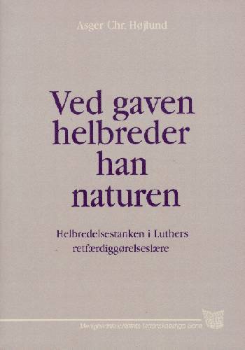 Ved gaven helbreder han naturen