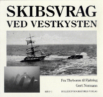 Skibsvrag ved vestkysten. Ringkjøbing Amt - fra Thyborøn til Fjaltring