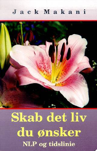 Skab det liv du ønsker