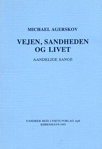 Vejen, Sandheden og Livet