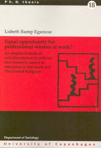 Ph.D.-afhandling. Equal opportunity for professional women at work?