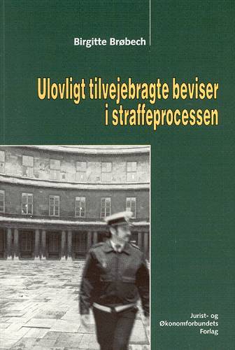 Ulovligt tilvejebragte beviser i straffeprocessen