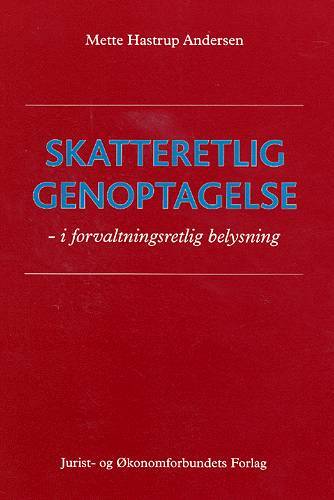 Skatteretlig genoptagelse - i forvaltningsretlig belysning