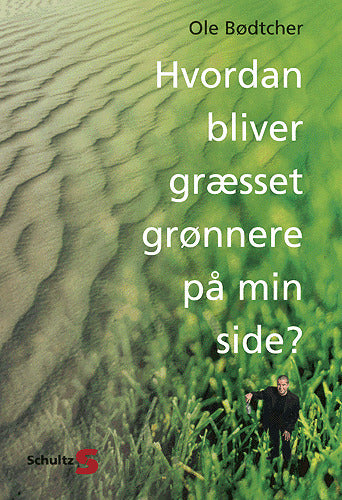 Hvordan bliver græsset grønnere på min side?