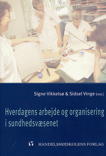 Hverdagens arbejde og organisering