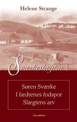 Sværkeslægten Søren Sværke I fædrenes fodspor Slægtens arv