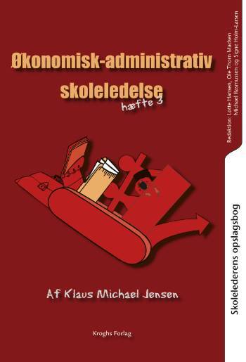Skolelederens opslagsbog Økonomisk-administrativ skoleledelse