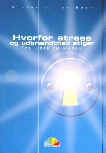 Hvorfor stress og udbrændthed stiger