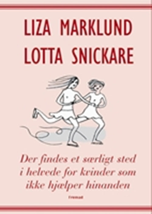 Der findes et særligt sted i helvede for kvinder som ikke hjælper hinanden