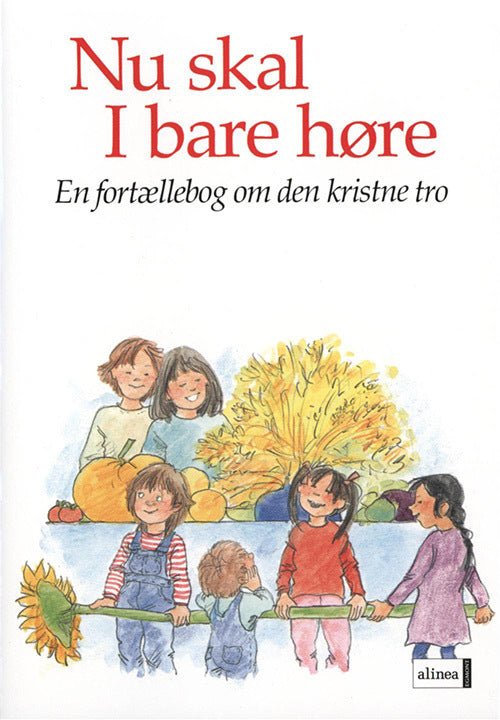 Nu skal I bare høre, En fortællebog om den kristne tro