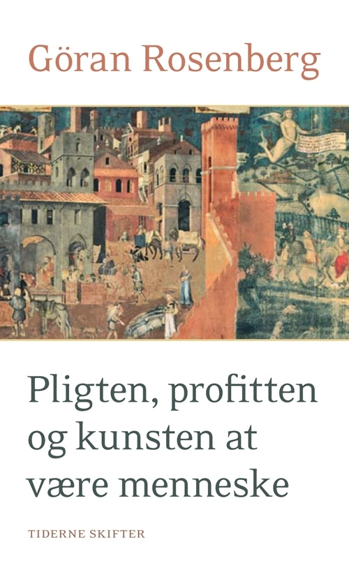 Pligten; profitten og kunsten at være menneske