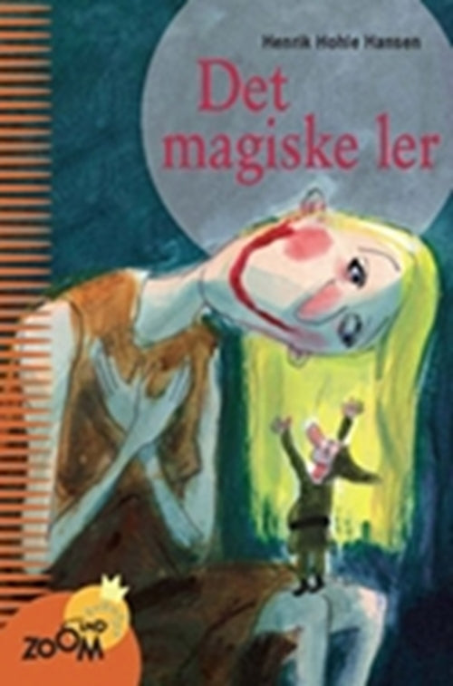 Det magiske ler, Zoom Ind Eventyr