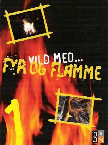 Vild med fyr og flamme