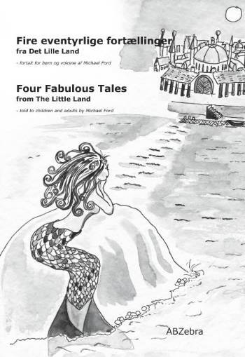 Fire eventyrlige fortællinger fra Det Lille Land Four fabulous tales from The Little Land