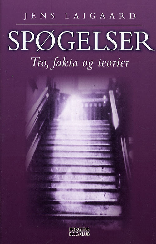 SPØGELSER TRO, FAKTA OG TEORIER