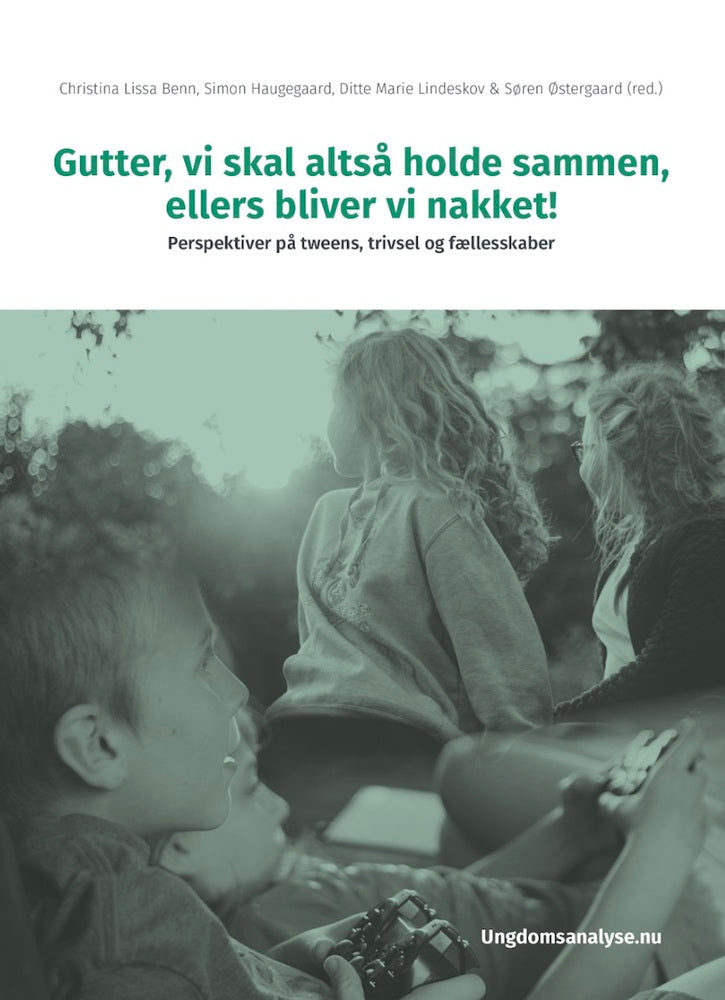 Gutter, vi skal holde sammen, ellers bliver vi nakket!.