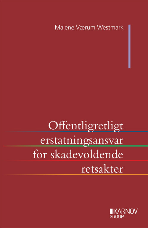 Offentligretligt erstatningsansvar for skadevoldende retsakter der lider af en væsentlig retlig mangel