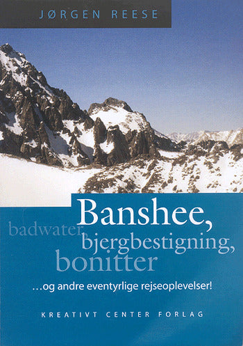 Banshee, badwater, bjergbestigning, bonitter - og andre eventyrlige rejseoplevelser!