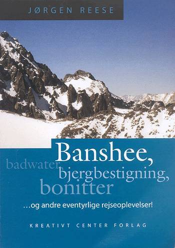 Banshee, badwater, bjergbestigning, bonitter - og andre eventyrlige rejseoplevelser!