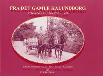 Fra det gamle Kalundborg Bind 3 Fotominder fra tiden 1915-1929