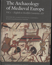 The archaeology of medieval Europe Eighth to twelfth centuries AD