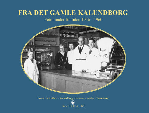 Fra det gamle Kalundborg Fotominder fra tiden 1946-1960