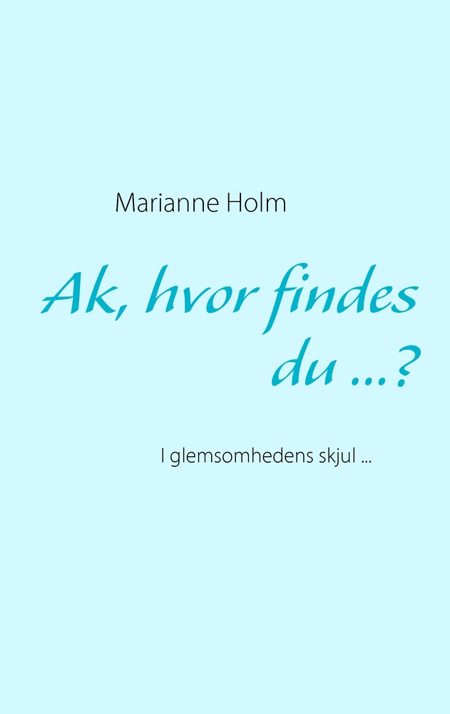 Ak, hvor findes du - ?