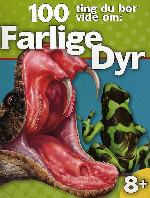 100 ting du bør vide om: Farlige dyr