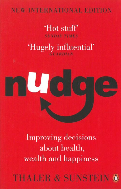 Nudge - Improving Decisions About Health, Wealth and Happiness