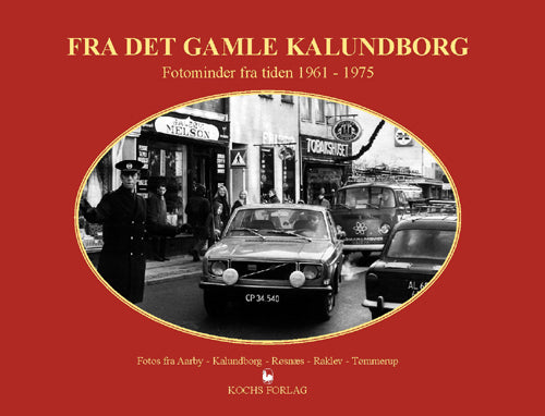 Fra det gamle Kalundborg Fotominder fra tiden 1961-1975