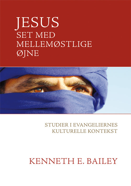 Jesus set med mellemøstlige øjne. Studier i evangeliernes kulturelle kontekst
