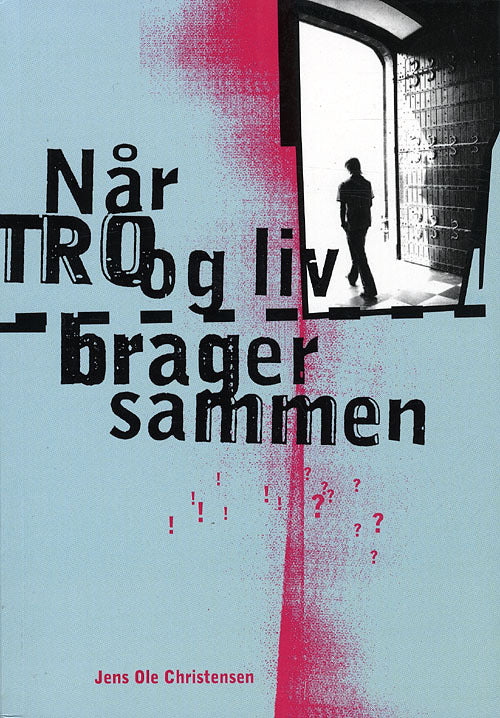 Når tro og liv brager sammen