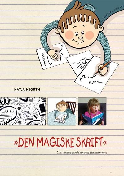 Den magiske skrift. Om tidlig skriftsprogstimulering