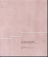 J.F. Willumsen - billedkunstneren som arkitekt