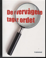 De overvågede tager ordet