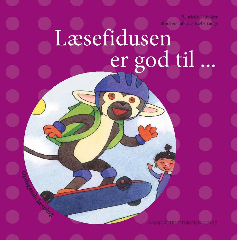 Læsefidusen er god til -