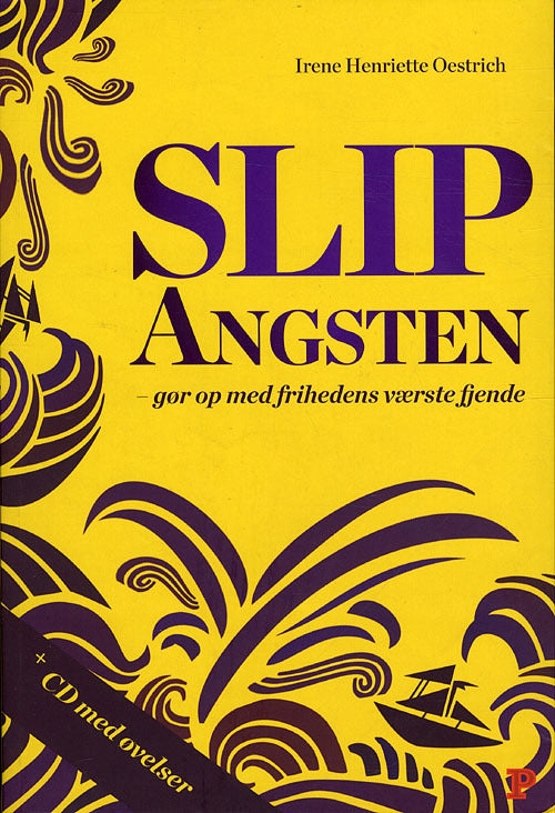 Slip angsten - gør op med frihedens værste fjende